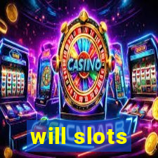 will slots